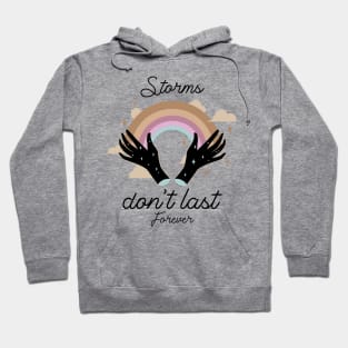 Storms Don't Last Forever Hope Quote Hoodie